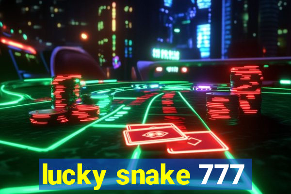 lucky snake 777