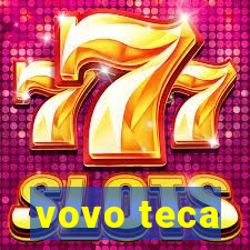 vovo teca