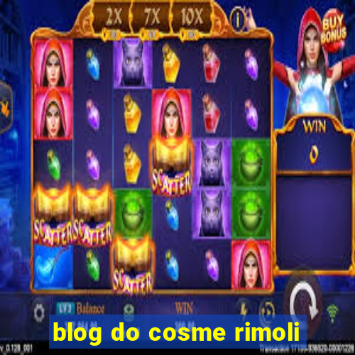 blog do cosme rimoli