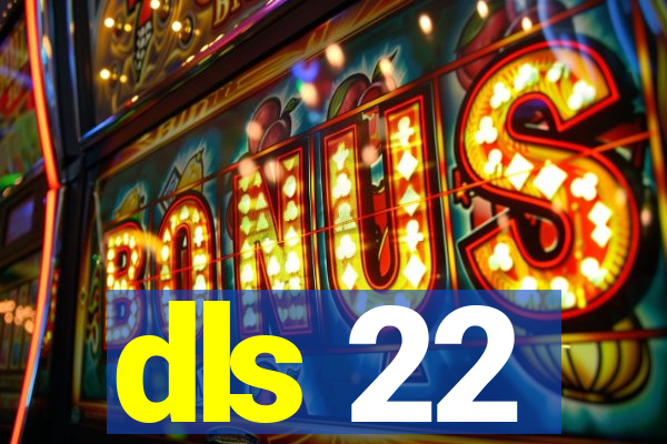 dls 22