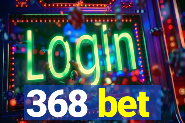 368 bet