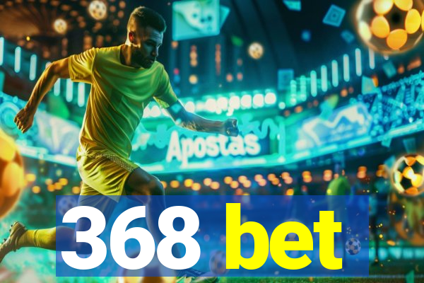 368 bet