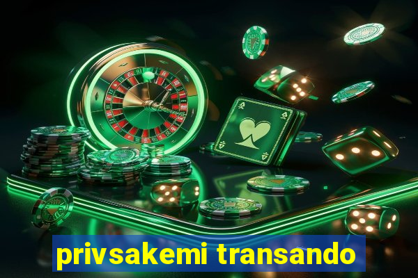 privsakemi transando