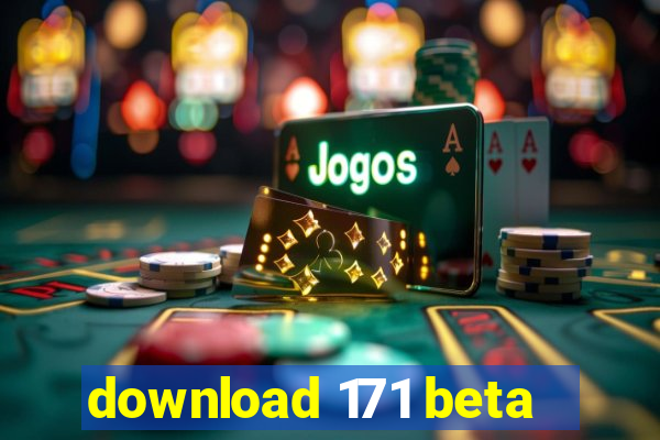 download 171 beta