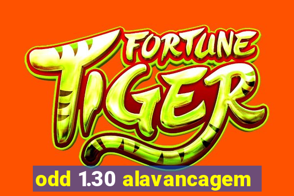 odd 1.30 alavancagem