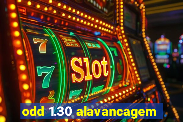 odd 1.30 alavancagem