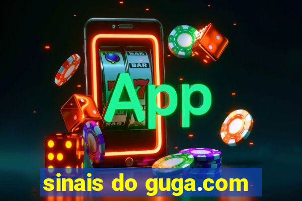sinais do guga.com