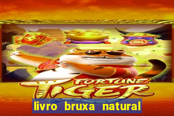livro bruxa natural pdf gratis