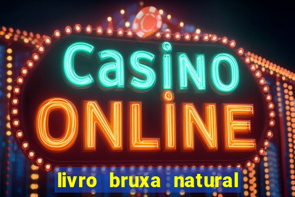 livro bruxa natural pdf gratis