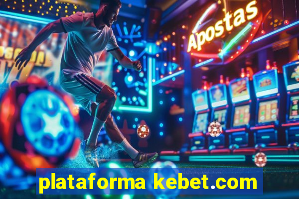 plataforma kebet.com