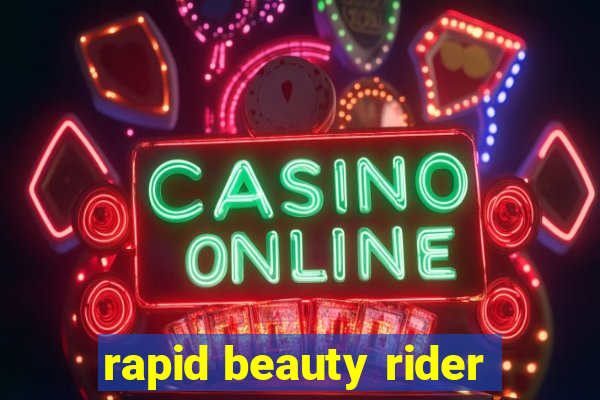 rapid beauty rider