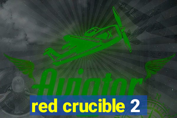 red crucible 2