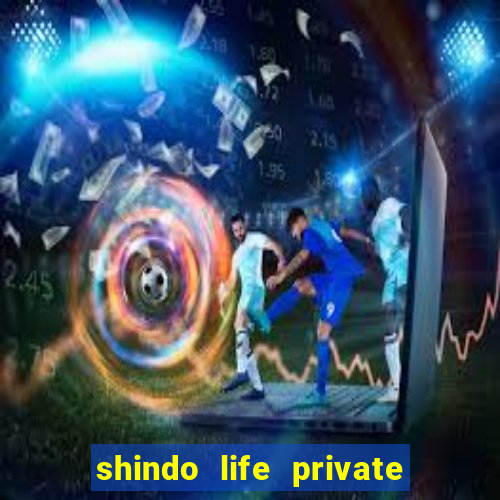 shindo life private server blaze
