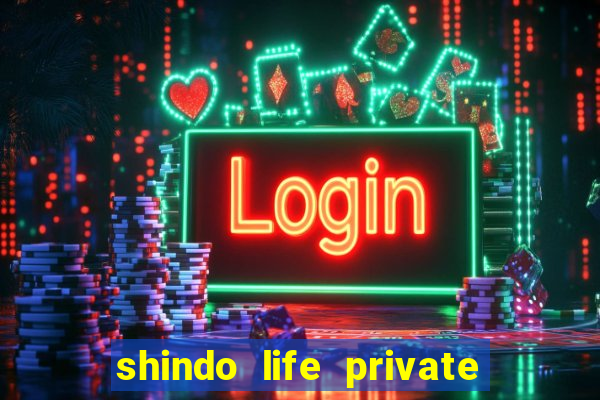 shindo life private server blaze