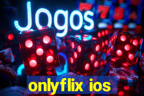 onlyflix ios