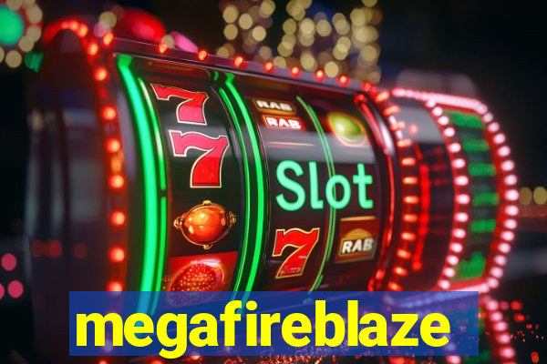 megafireblaze