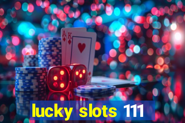 lucky slots 111
