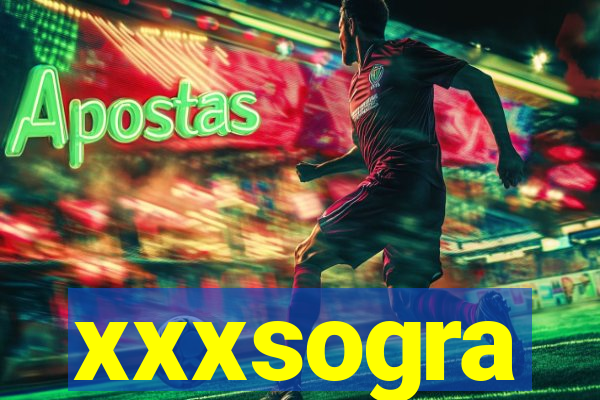 xxxsogra