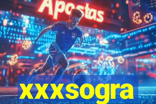 xxxsogra