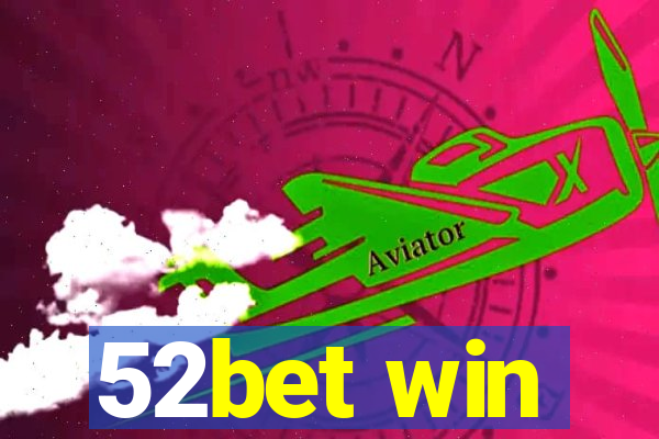 52bet win