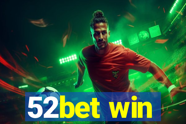 52bet win