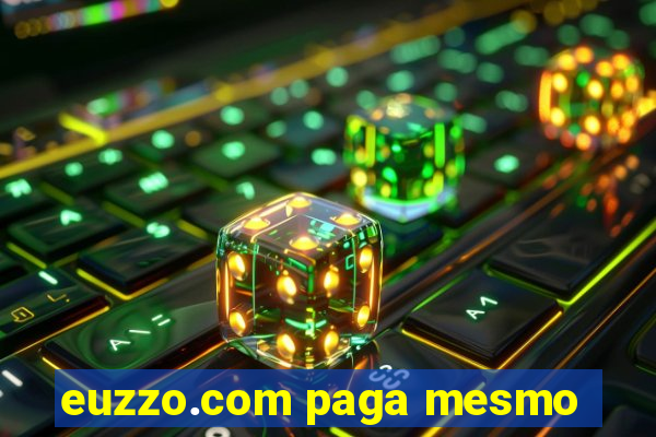 euzzo.com paga mesmo