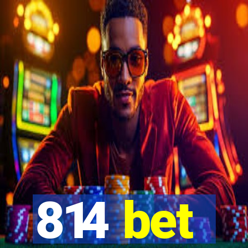 814 bet