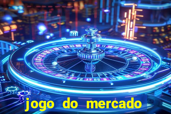 jogo do mercado com dinheiro infinito