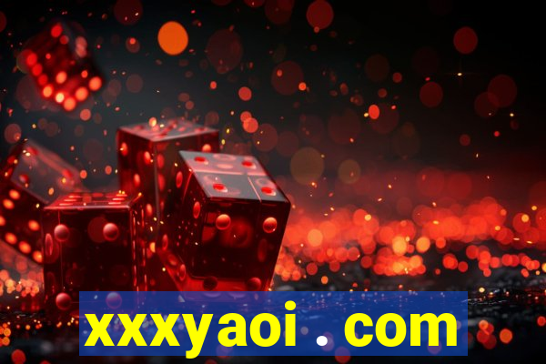 xxxyaoi . com