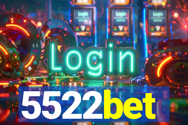 5522bet