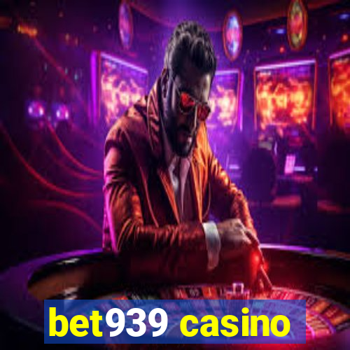 bet939 casino