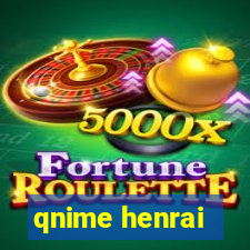 qnime henrai