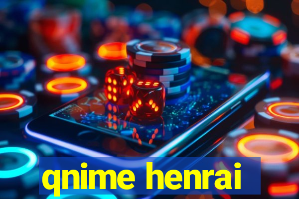 qnime henrai