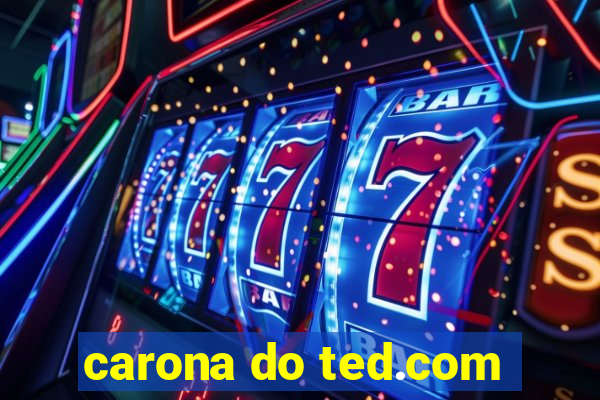 carona do ted.com