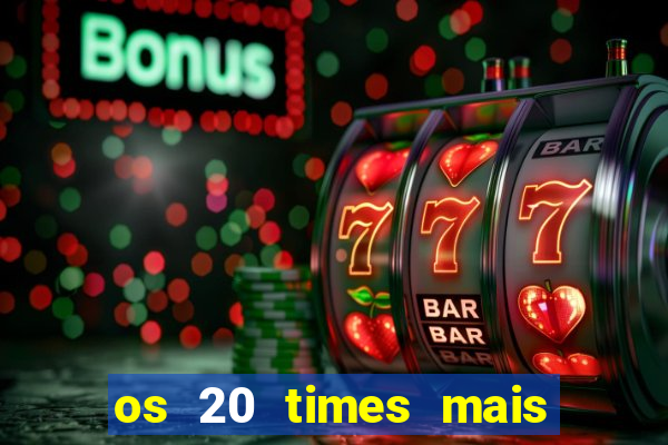 os 20 times mais antigos do brasil