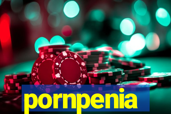 pornpenia