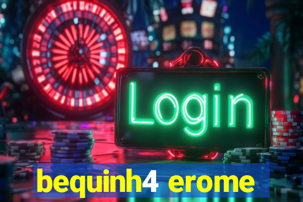 bequinh4 erome