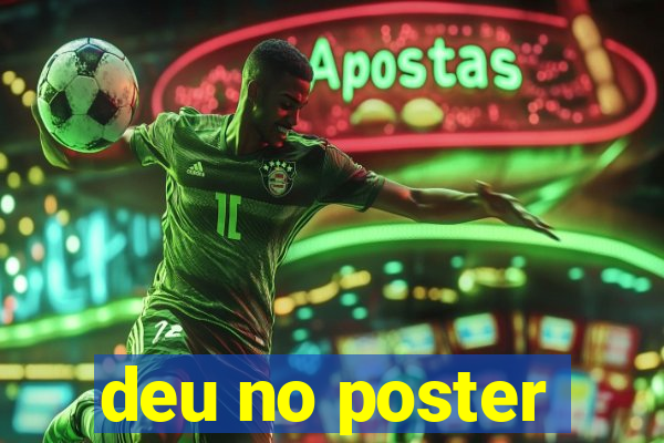 deu no poster