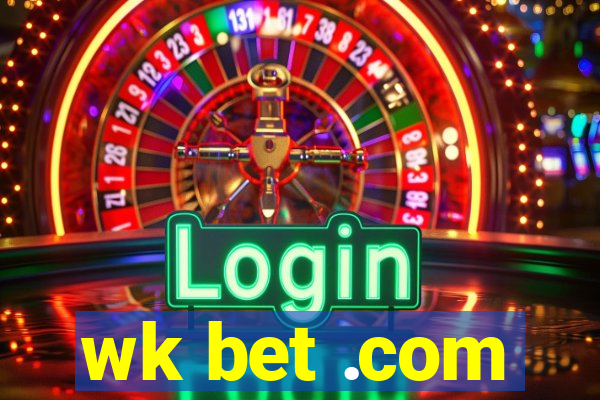 wk bet .com
