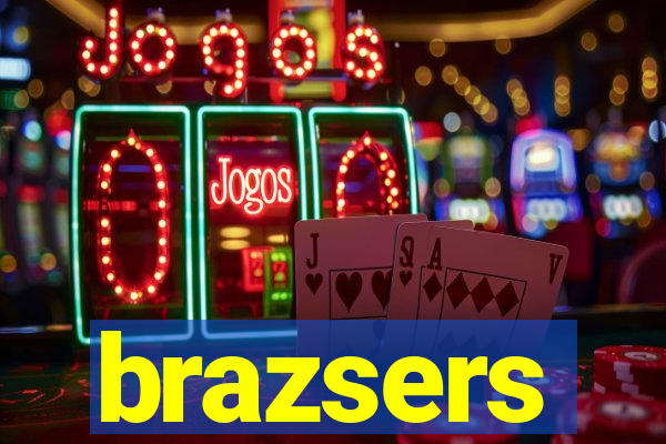 brazsers