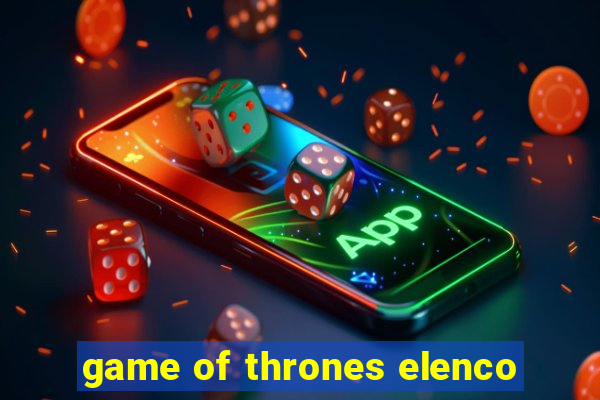 game of thrones elenco