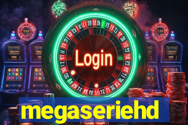 megaseriehd