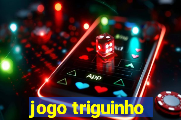 jogo triguinho