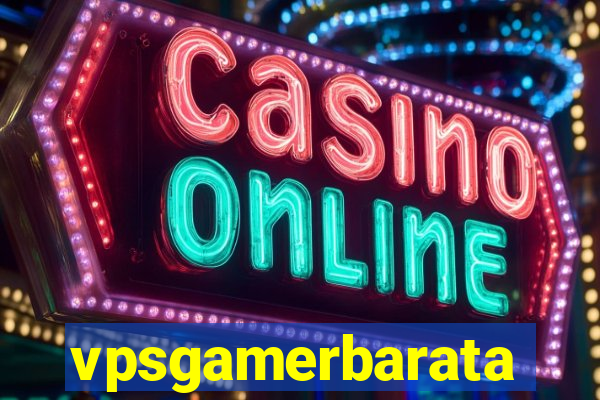 vpsgamerbarata
