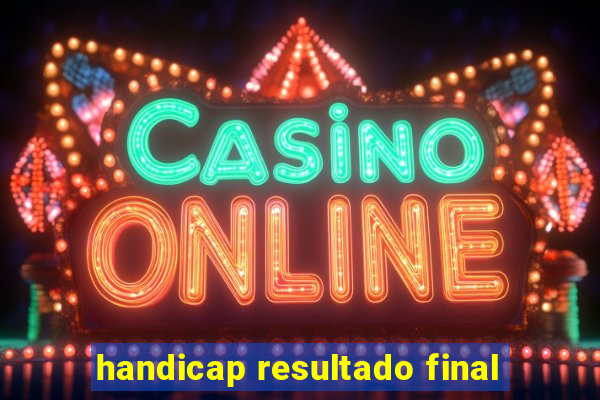 handicap resultado final