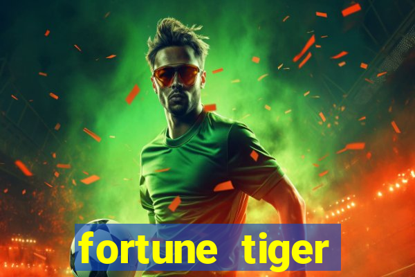 fortune tiger minimo 1 real