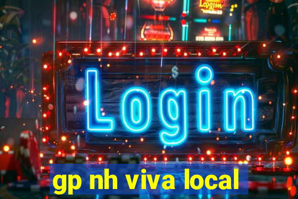 gp nh viva local