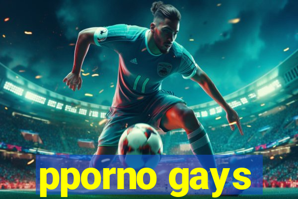 pporno gays