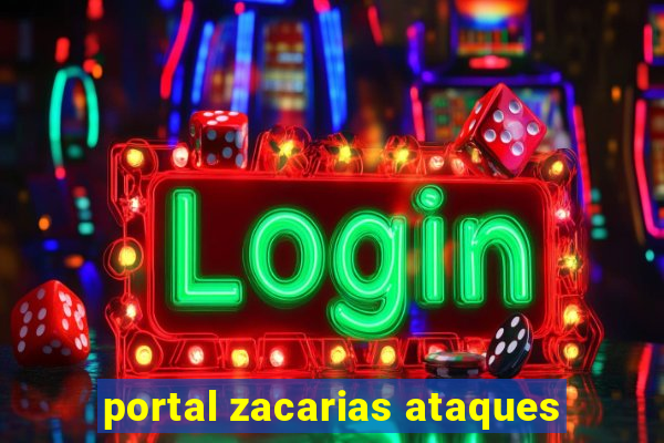 portal zacarias ataques
