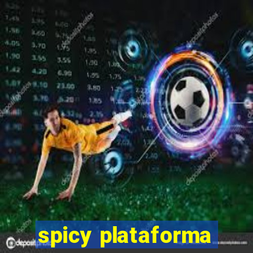 spicy plataforma